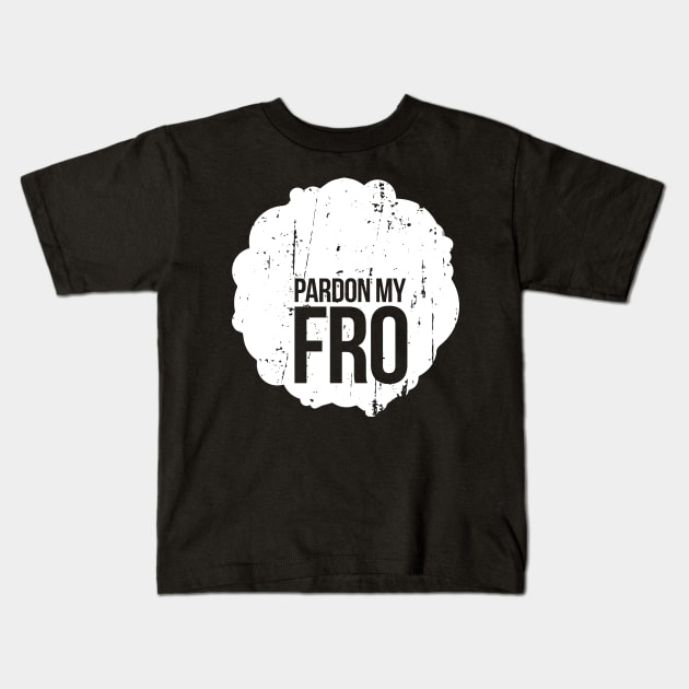 Pardon My Fro Kids T-Shirt by CHROME BOOMBOX